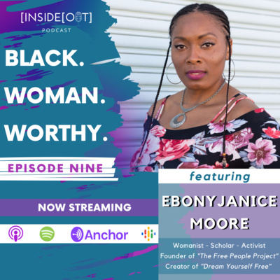 BLACK. WOMAN. WORTHY ft. EbonyJanice Moore | Ep. 109