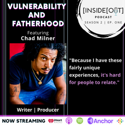 Vulnerability and Fatherhood feat. Chad Milner | Ep. 112