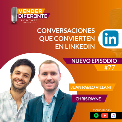 Episodio 077 - Conversaciones que convierten en LinkedIn con Juan Pablo Villani episode artwork