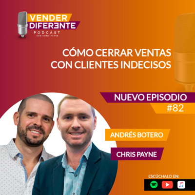 Episodio 082 - Cómo cerrar ventas con clientes indecisos con Andrés Botero episode artwork