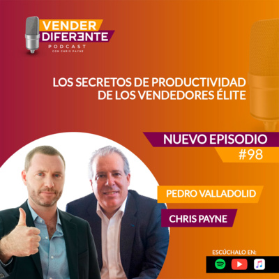 Episodio 098 - Los secretos de productividad de los vendedores élite con Pedro Valladolid episode artwork