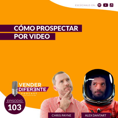 Episodio 103 - Cómo prospectar por video con Alex Dantart (moonback) episode artwork