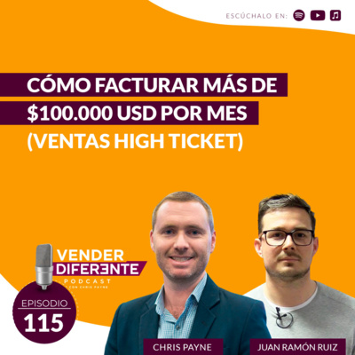 #115 - Cómo facturar más de $100,000 por mes (ventas high ticket) con Juan Ramon Ruiz episode artwork