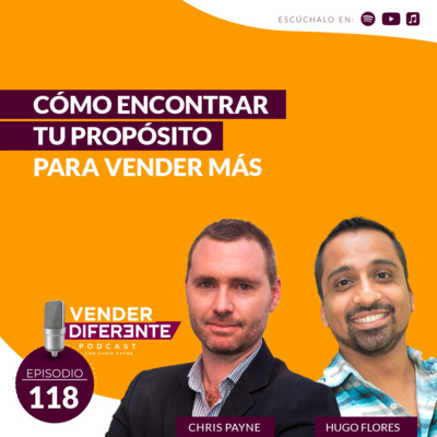 #118 - Cómo encontrar tu propósito para vender más con Hugo Flores episode artwork