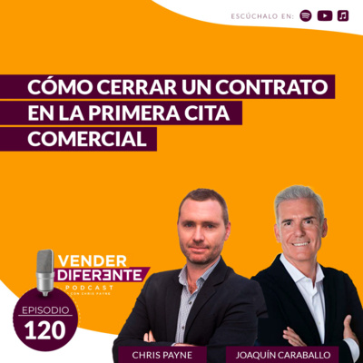 #120 - Cómo cerrar un contrato en la primera cita comercial con Joaquin Caraballo episode artwork