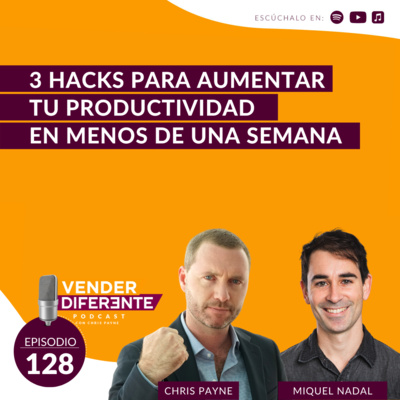 #128 - 3 hacks para aumentar tu productividad en una semana con Miquel Nadal episode artwork