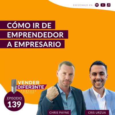 #139 - Cómo ir de emprendedor a empresario con Cris Urzua episode artwork