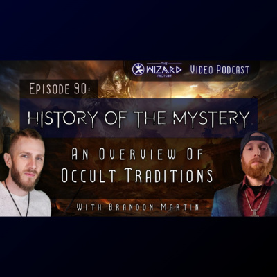 "History of the Mystery - An Overview of Occult Traditions" // Podcast #90