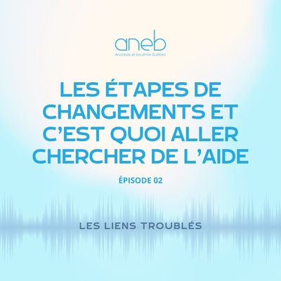 Ép 2 . Les étapes de changement et c’est quoi aller chercher de l’aide