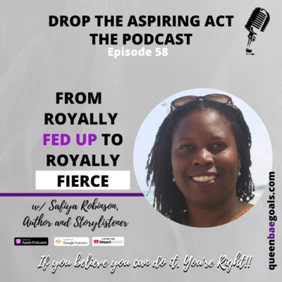 From Royally Fed Up to Royally Fierce with Story Listener, Safiya Robinson 058