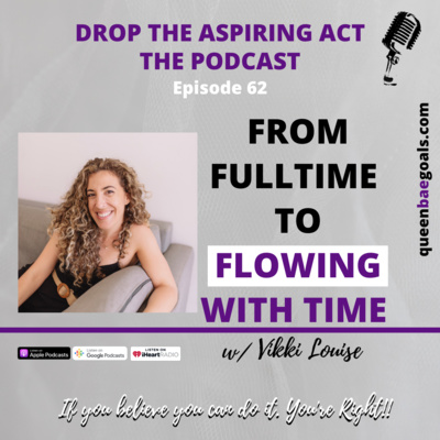 From Fulltime to Flowing with Time with Vikki Louise 062