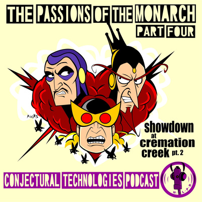 The Passions of The Monarch - Showdown at Cremation Creek pt. 2 (s2e13)