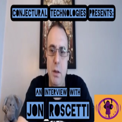 Conjectural Technologies Presents:An Interview with Jon Roscetti