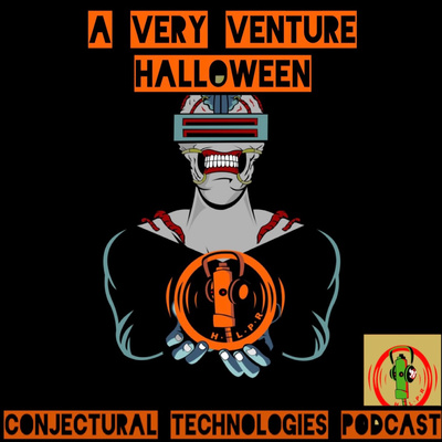 Conjectural Technologies - A Very Venture Halloween! (s5e1)