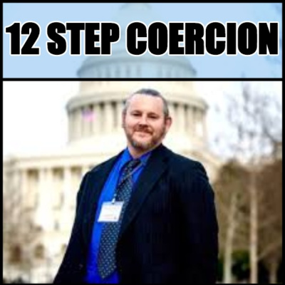 Episode 8: Bill Kinkle: 12-Step Coercion
