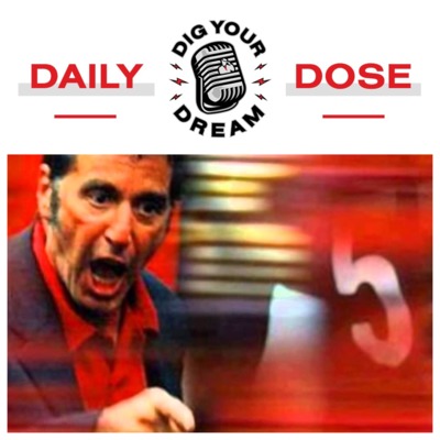 DAILY DOSE (Episode #68) - ANY GIVEN SUNDAY "Inch By Inch" - 9/17/18