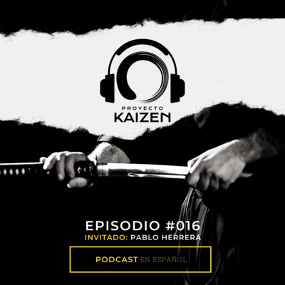Episodio #016 [T2] - Pablo Herrera y él afrontar desafíos.