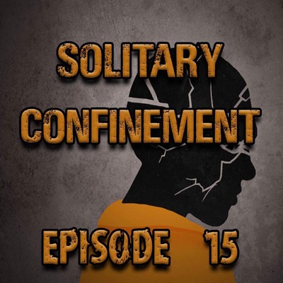 S1 E15- Solitary Confinement