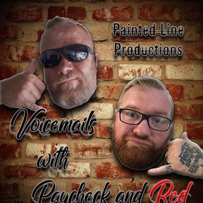 Bonus Episode 1- Voicemails with Paycheck and Red