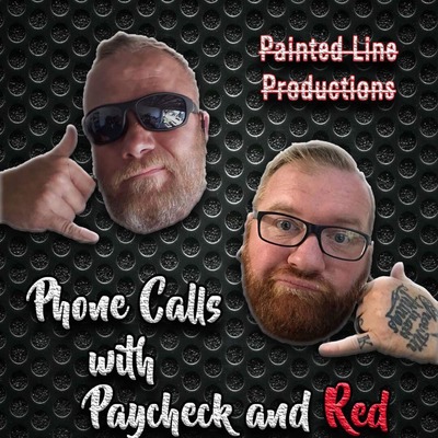 Bonus Episode 2- Phone Calls with Paycheck and Red