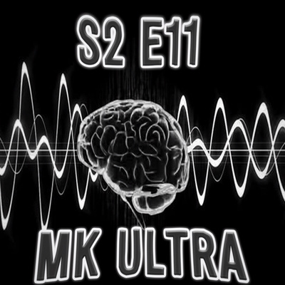 S2 E11- MK Ultra