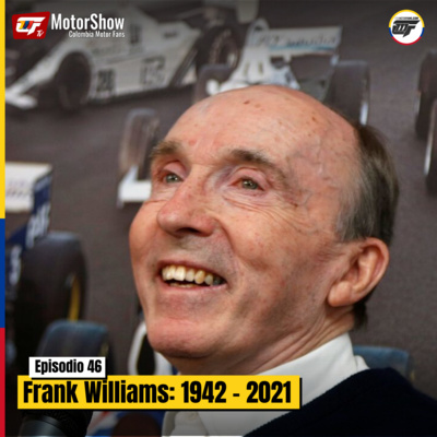 Ep.46 | Frank Williams: 1942 - 2021