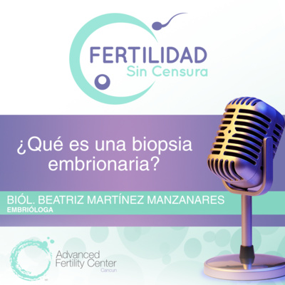 E44 - ¿Qué es una biopsia embrionaria? episode artwork