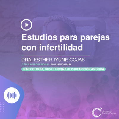E67 - Estudios para parejas con infertilidad episode artwork