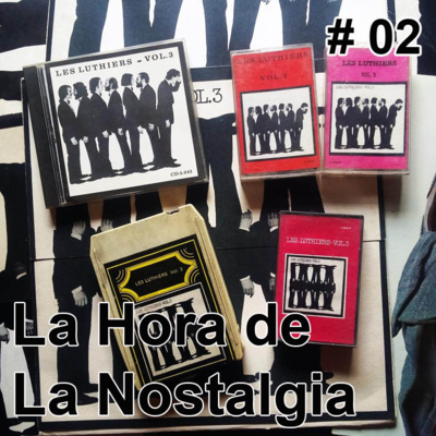 Volumen 3 - Episodio 002 de "La Hora de la Nostalgia", el Podcast sobre Les Luthiers episode artwork