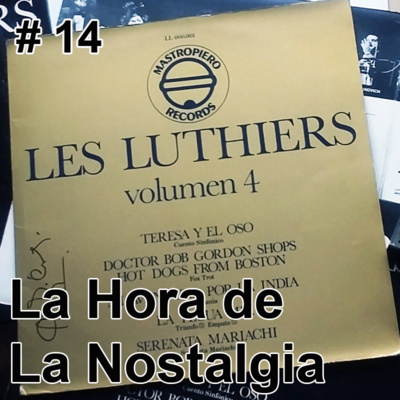Volumen 4 - Episodio 014 de "La Hora de la Nostalgia", el Podcast sobre Les Luthiers episode artwork