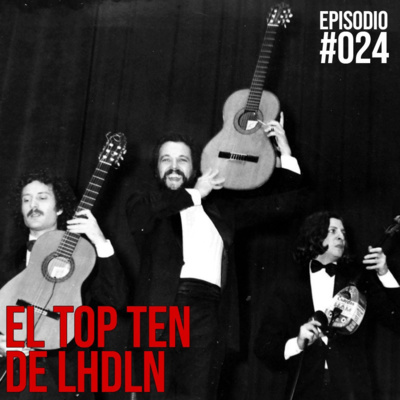 El Top 10 de Obras según LHDLN - Episodio 024 de "La Hora de la Nostalgia", el Podcast sobre Les Luthiers episode artwork