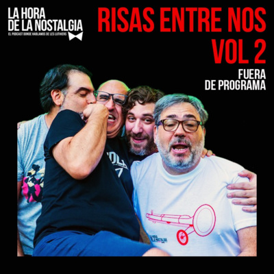 Risas entre Nos (Volumen 2) - Episodio Fuera de Programa de "La Hora de la Nostalgia", el Podcast sobre Les Luthiers episode artwork