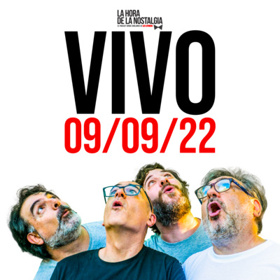 La Hora de la Nostalgia en Vivo (09/09/2022) episode artwork