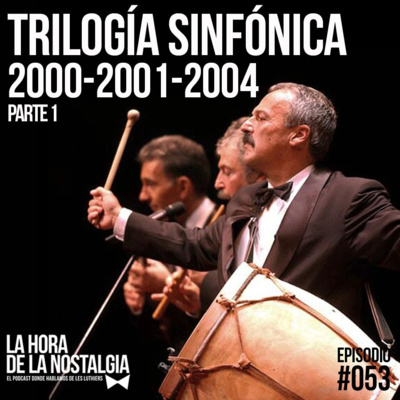 Trilogía Sinfónica - Episodio 053 de "La Hora de la Nostalgia", el Podcast sobre Les Luthiers episode artwork