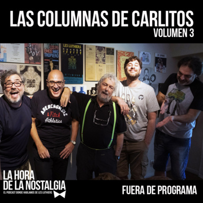 Las Columnas de Carlitos (Volumen 3) - Episodio Fuera de Programa de "La Hora de la Nostalgia", el Podcast sobre Les Luthiers episode artwork