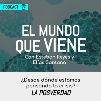 ¿Desde dónde estamos pensando la crisis? - Esteban Reyes con Elias Santana