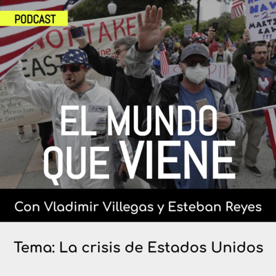 El Mundo que Viene - La crisis de Estados Unidos. 