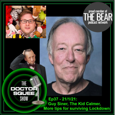 Ep37 - Guy Siner / Richard Curtis - The Kid Calmer / More tips for surviving lockdown