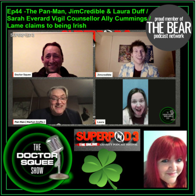 Ep44 - JimCredible, Laura Duff, "The Pan Man" Martyn Crofts, Counsellor Ally Cummings / The Sarah Everard vigil, Lame Claims to being Irish