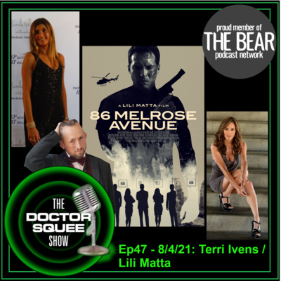 The Doctor Squee Show 8/4/21 -Ep47- Terri Ivens, Lili Matter, 86 Melrose Avenue