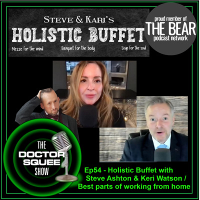 Ep54 - Steve Ashton and Keri Watson: Holistic Buffett / The Best Parts of Working From Home