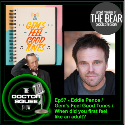 Ep57- 24-06-21: Eddie Pence / Gems Feel Good Tunes / What first made you feel like an adult?