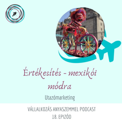 Értékesítés - mexikói módra Utazómarketing 1. epzód