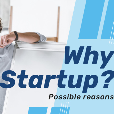 Why Startup? Why people choose entrepreneurship?