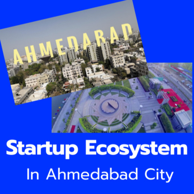 Startup Ecosystem in Ahmedabad