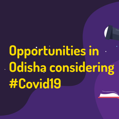 Opportunities in Odisha considering #Covid19