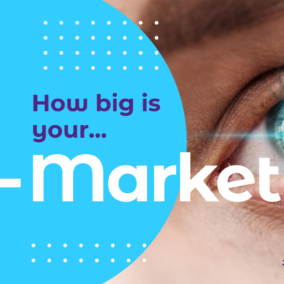 How big is your market? 