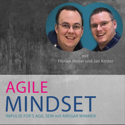 Agiles Mindset und Methoden mit Jan und Florian - Was es mit diesem Mindset auf sich hat