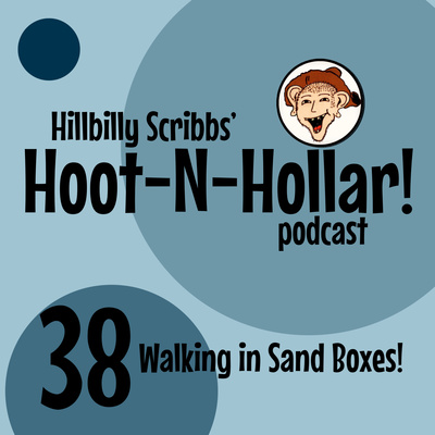 Hoot 'n' Hollar - Episode 38: Walking in Sand Boxes! episode artwork