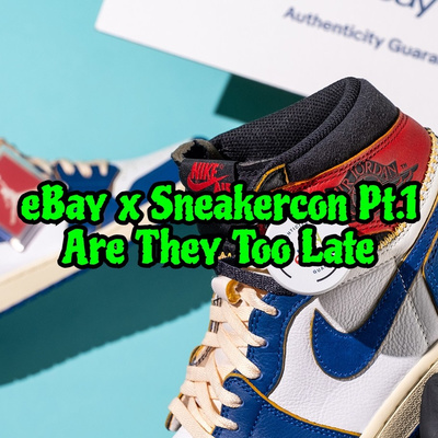 eBay x Sneakercon Come Together In New Sneaker Authentication Business My Thoughts